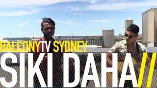 SIKI DAHA - WAKE UP (BalconyTV)