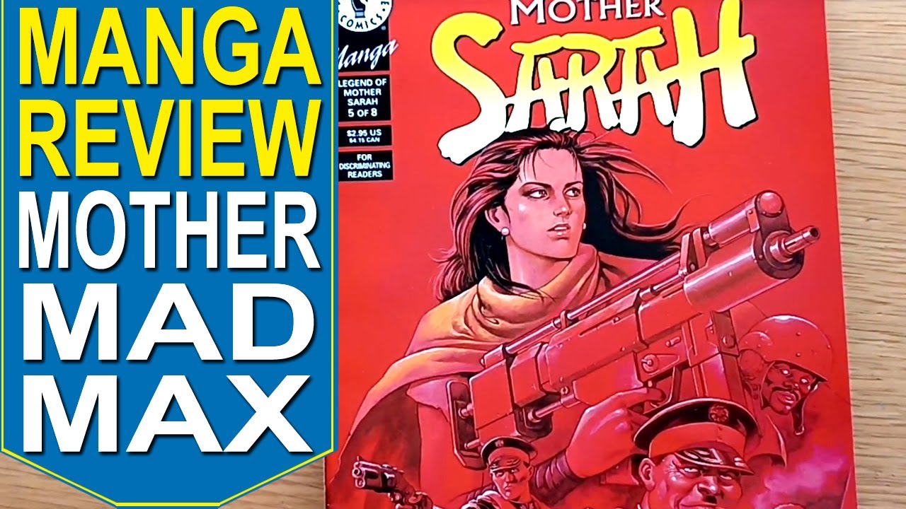 LIKE MAD MAX? FIGHT TYRANTS:The Legend of Mother Sarah! MANGA REVIEW:KATSUHIRO OTOMO/TAKUMI NAGAYASU