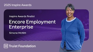 Encore Employment Enterprise 2025 Truist Foundation Inspire Awards Finalist