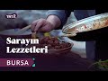 Sarayın Lezzetleri | Bursa | 13. Bölüm