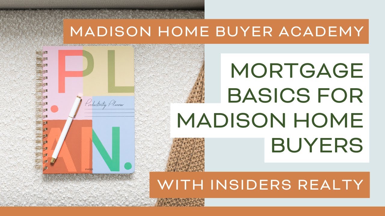 Mortgage Basics: What Madison, WI Homebuyers Need to Know | Madison Home Buyer Academy