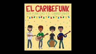 Video thumbnail of "El Caribefunk / Mamando cable"