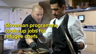 Slovenian programme cooks up job for refugee chef Slovenian programme cooks up job for refugee chef