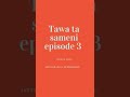 Tawa ta sameni episode 3