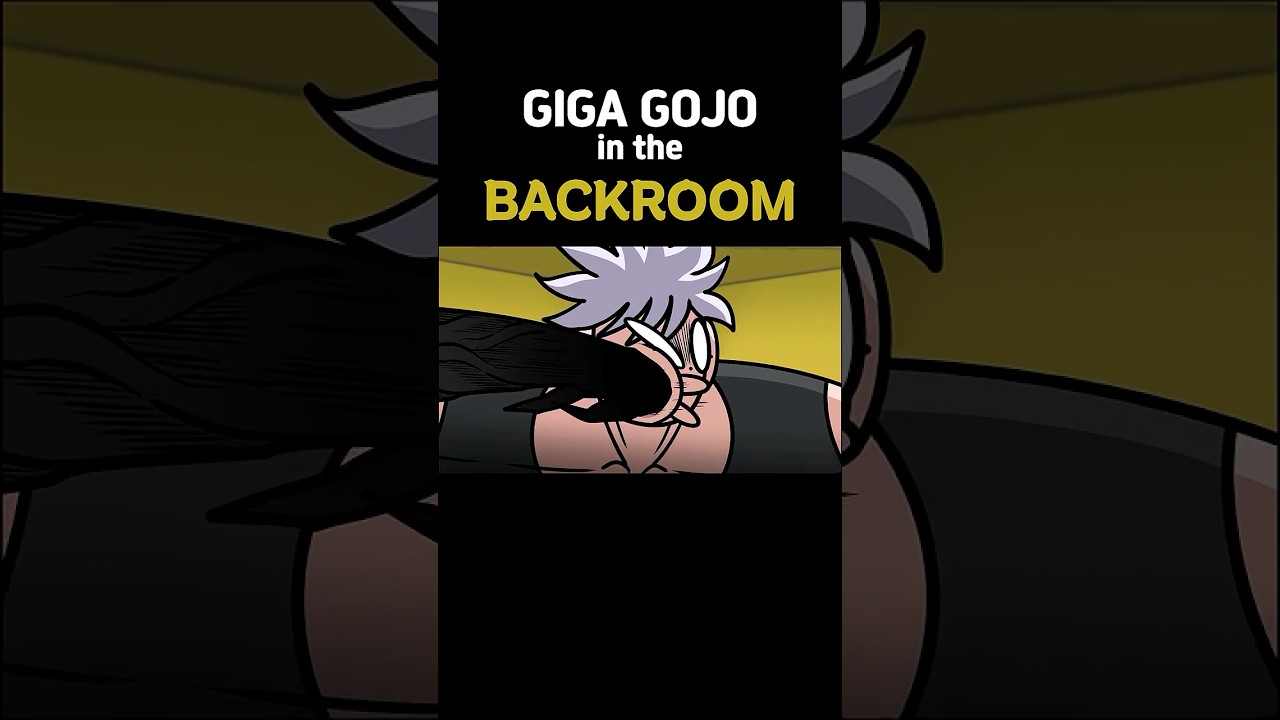 GIGA GOJO in the Backroom