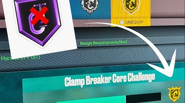 How To Get Your Core Badges Fast (CLAMP BREAKER)