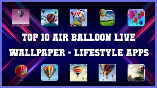 Top 10 Air Balloon Live Wallpaper Android Apps screenshot 4