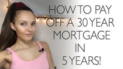 How to pay off a 30 year home mortgage in 5-7 years 