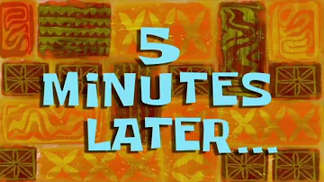 5 Minutes Later meme | Spongebob time card meme template | Meme template