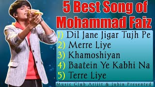 5 Best Song of Mohammad Faiz | #bollywoodsongs 🥀🌹 ‎@MusicClubArijitJubin |