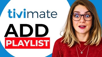 Hoe u een afspeellijst toevoegt aan TiviMate – Importeer IPTV-kanalen in enkele minuten