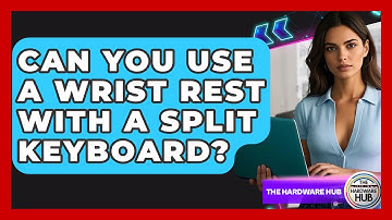 Can You Use A Wrist Rest With A Split Keyboard? - The Hardware Hub
