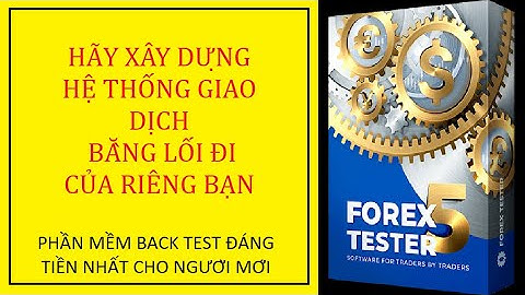 Hướng Dẫn Sử Dụng và Báo Giá Forex Tester 5