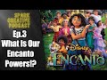 What Would Our Encanto Powers Be!? | Spark Creative Podcast [Ep. 3]