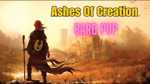 Bard PVP - Ashes of Creation