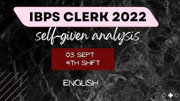 IBPS CLERK PRE 2022 (03 SEP 4TH SHIFT) | ENGLISH | self given analysis