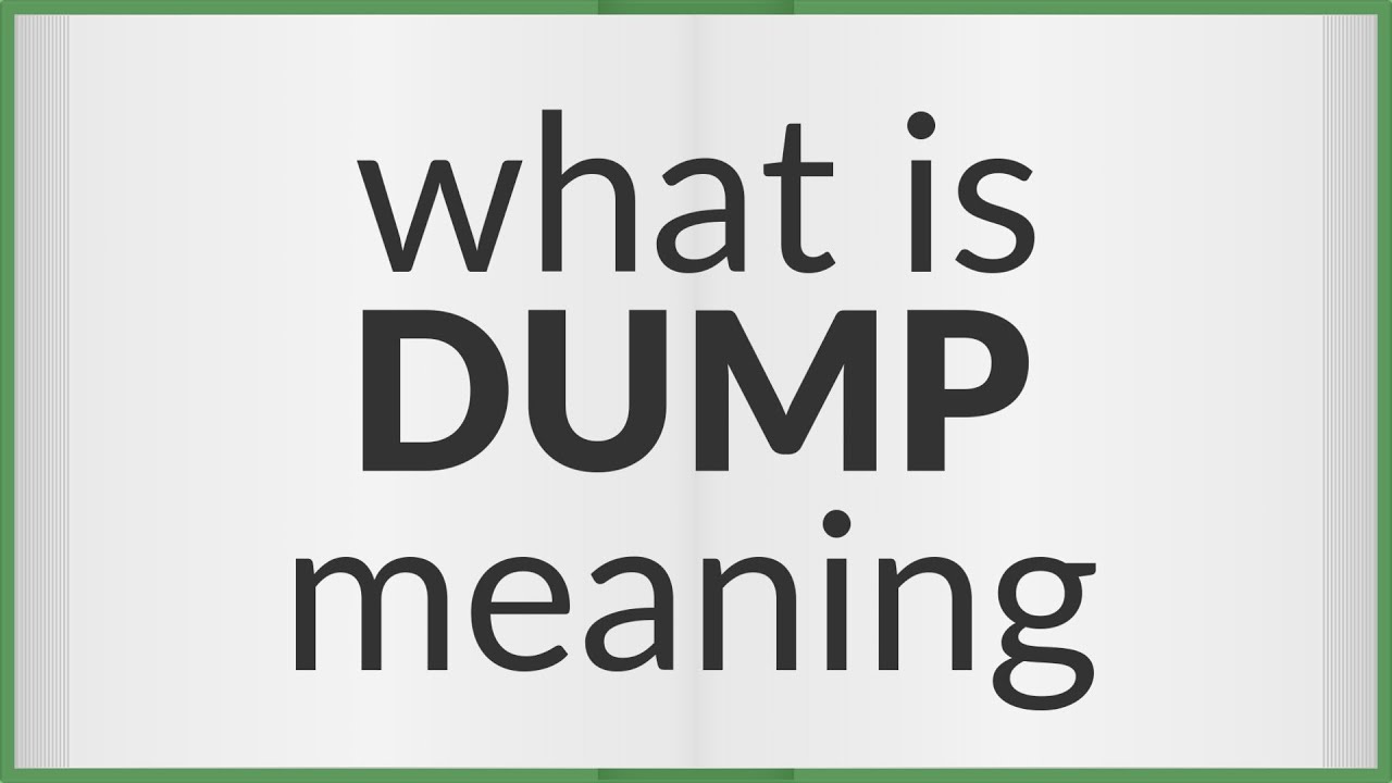 Dump meaning photo What Is