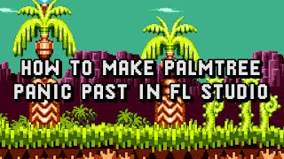 How To Make Palmtree Panic Past In Fl Studio
