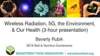 Beverly Rubik: Wireless Radiation, 5G, Environment & Health (3 h) | 2019 Soil & Nutrition Conference screenshot 2