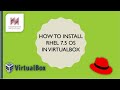 HOW TO INSTALL RHEL 7.5 IN VIRTUAL BOX