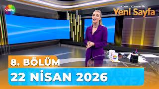 Cansu Canan ile Yeni Sayfa 8. Bölüm | 22 Nisan 2026