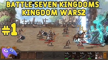 Battle Seven Kingdoms : Kingdom Wars2 - Gameplay (Android) #1