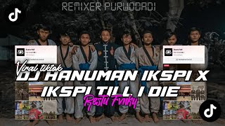 DJ HANUMAN IKSPI X IKSPI TILL I DIE REMIX BY RESTU FVNKY