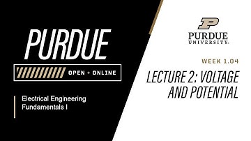Electrical Engineering Fundamentals I | Lecture 2 Voltage and Potential | Purdue University