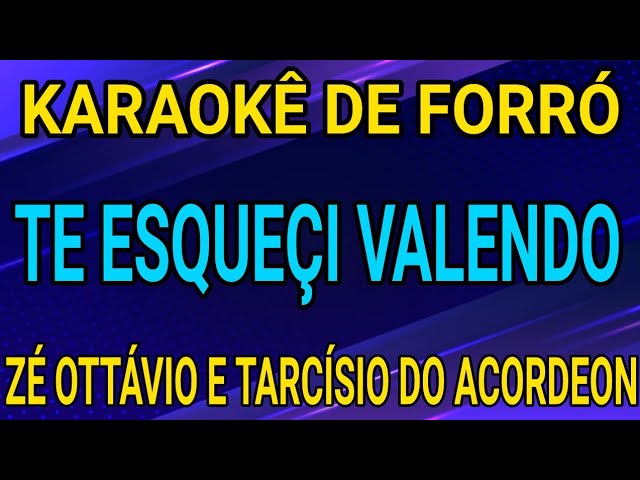 Te Esqueci Valendo - Zé Ottávio e Tarcísio do Acordeon - como