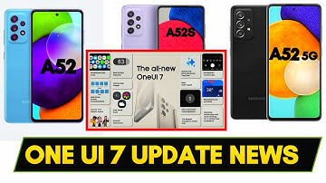 Samsung A52, A52s, A52 5g One Ui 7.0 Update