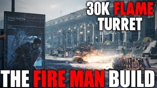THE DIVISION | 30,000 FLAME TURRET | HOW TO BUILD FIRECREST CLASSIFIED FOR PVE THE RIGHT WAY