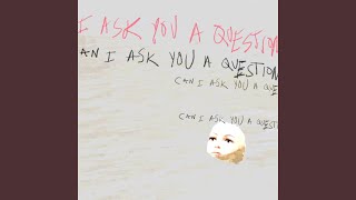Can I Ask You a Question?