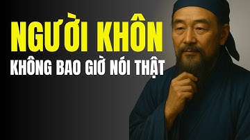 NGƯỜI KHÔN KHÔNG BAO GIỜ NÓI THẬT | Triết Lý Cuộc Sống