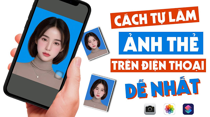 Hướng dẫn chụp ảnh thẻ trên iphone