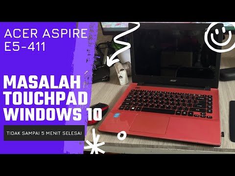 Acer Aspire E5 411 Touchpad Tidak Berfungsi di Windows 10 FIX