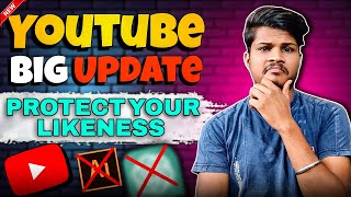 Youtube Big Update 2025 Protect Your Likeness From Ai Youtube Safety Feature Explained