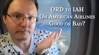 ORD to IAH with American Airlines: Honest Flight Review