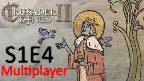 Council of Fools: A Crusader Kings 2 Conclave Multiplayer Game S01E04