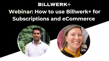 Webinar: Using Billwerk+ for Your Subscription & eCommerce Business