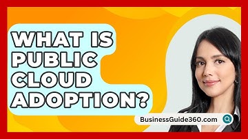 What Is Public Cloud Adoption? - BusinessGuide360.com