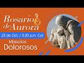 ROSARIO DE AURORA / MISTERIOS DOLOROSOS(23 DE OCT.)