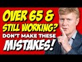 Working past 65 medicare mistakes you cant afford to make 
