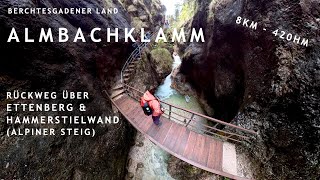 Spannende Wanderung durch die Almbachklamm - Rückweg über Ettenberg & Hammerstielwand