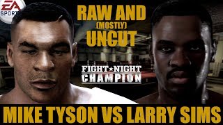 Mike Tyson vs Larry Sims ★ Tyson Raw And [Mostly] Uncut ★ Full Fight Night Champion Simulation