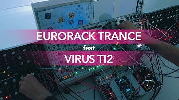 Eurorack feat. Access Virus TI2: 3 Minutes Trance Jam