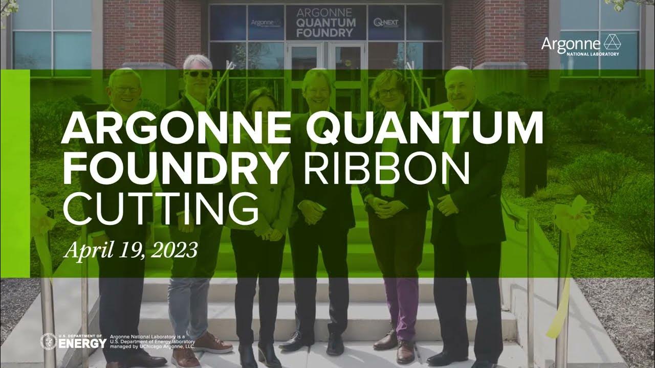 Argonne Quantum Foundry ribbon cutting YouTube