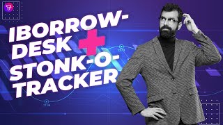 How Do Both IBorrowDesk And Stonk-O-Tracker Work