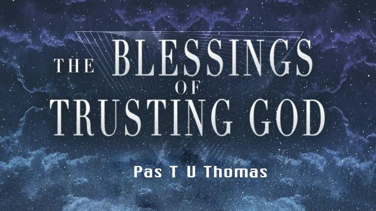 TPM|Message|Blessings of Trusting God|Pas T U Thomas