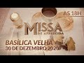 Missa | Basílica Velha de Aparecida 18h 30/12/2020