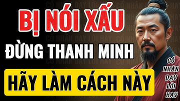 Cổ Nhân Dạy: Cách Đối Phó Với Kẻ Hay Nói Sau Lưng Bạn | Triết Lý Cổ Nhân